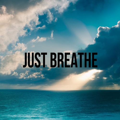 just breath